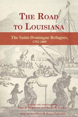 The Road to Louisiana: The Saint-Domingue Refugees 1792-1809