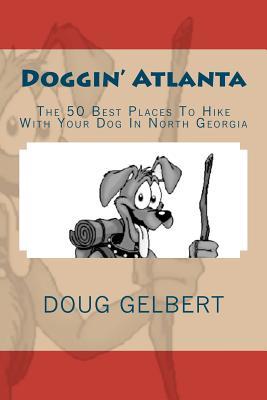 Doggin' Atlanta: The 50 Best Places To Hike With Your Dog In North Georgia