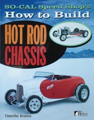 So Cal Speed Shop's How to Build Hot Rod Chassis