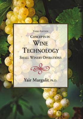 Concepts in Wine Technology, Small Winery Operations 3rd Edition