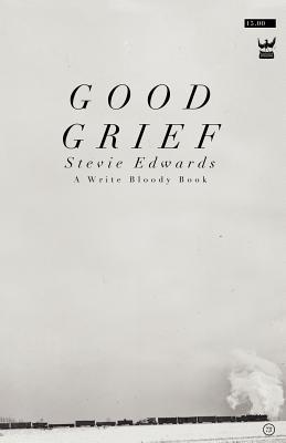 Good Grief: A Collection of Poetry