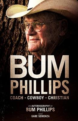 Bum Phillips: Coach, Cowboy, Christian