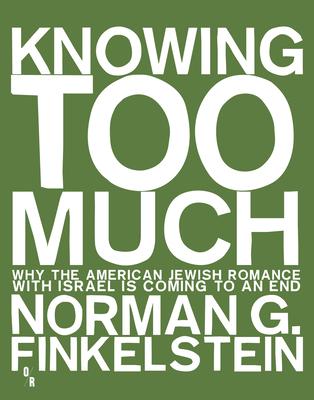 Knowing Too Much: Why the American Jewish Romance with Israel Is Coming to an End