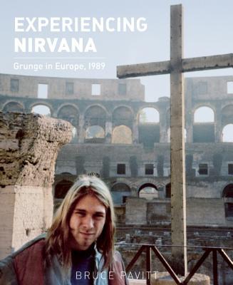 Experiencing Nirvana: Grunge in Europe, 1989