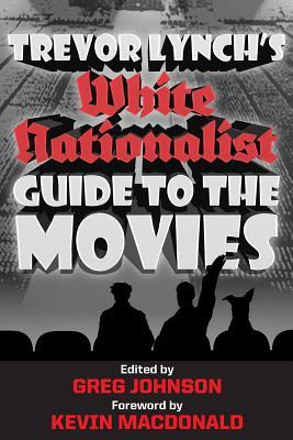 Trevor Lynch's White Nationalist Guide to the Movies