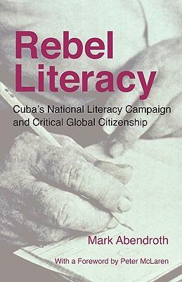 Rebel Literacy: Cuba's National Literacy Campaign and Critical Global Citizenship