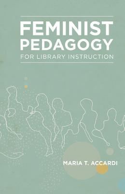 Feminist Pedagogy for Library Instruction