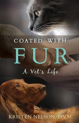 Coated with Fur: A Vet's Life