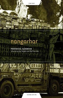 Nangarhar Provincial Handbook: A Guide to the People and the Province Subscription