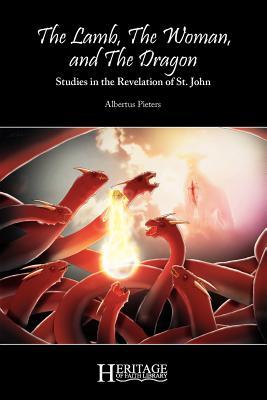 The Lamb, the Woman, and the Dragon: Studies in the Revelation of St. John