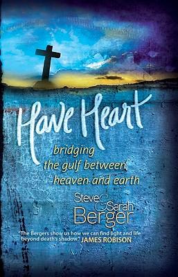 Have Heart: Bridging the Gulf Between Heaven and Earth