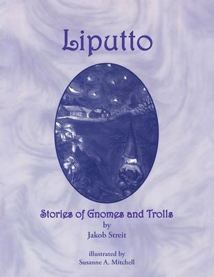 Liputto: Stories of Gnomes and Trolls