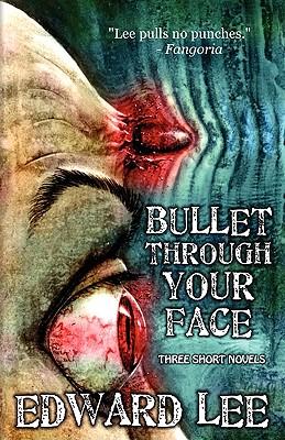 Bullet Through Your Face