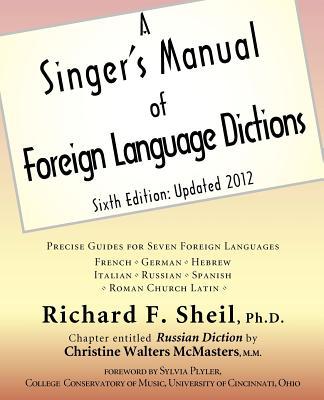 A Singer's Manual of Foreign Language Dictions: Sixth Edition, Updated 2012