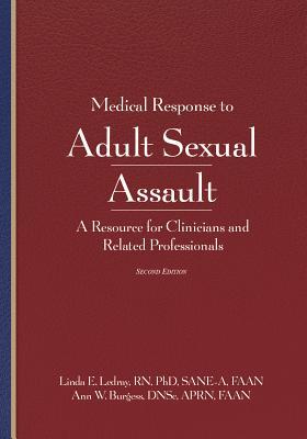 Medical Response to Adult Sexual Assault, Second Edition: A Resource for Clinicians and Related Professionals