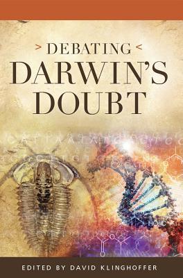 Debating Darwin's Doubt: A Scientific Controversy that Can No Longer Be Denied