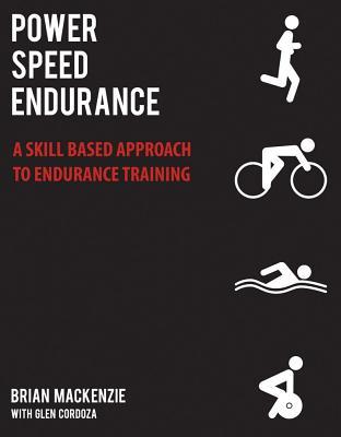 Power Speed Endurance: A Skill-Based Approach to Endurance Training