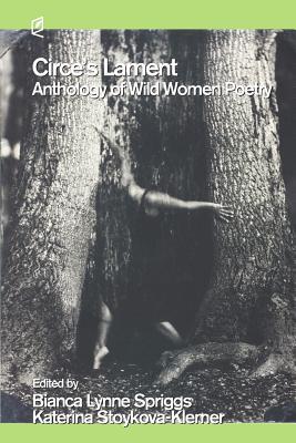 Circe's Lament: Anthology of Wild Women Poetry