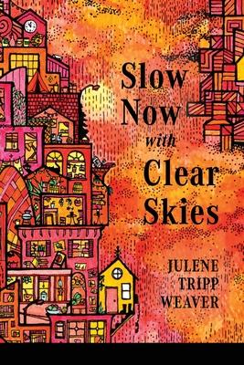 Slow Now with Clear Skies