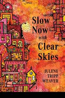 Slow Now with Clear Skies
