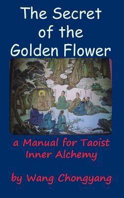 The Secret of the Golden Flower: A Manual for Taoist Inner Alchemy