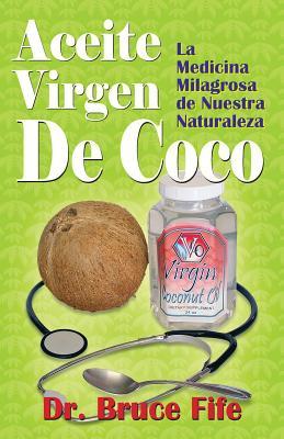 Aceite Virgen De Coco: La Medicina Milagrosa de Nuestra Naturaleza