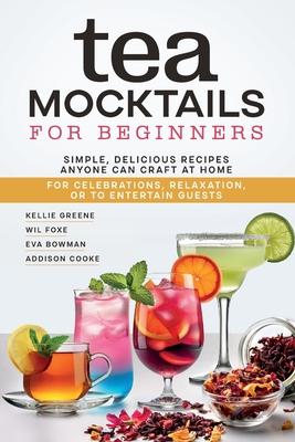 Tea Mocktails For Beginners: Simple Delicious Recipes Anyone Can Craft At Home Subscription