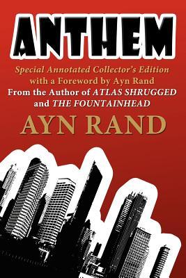 Anthem: Special Annotated Collectors Edition with a Foreward by Ayn Rand