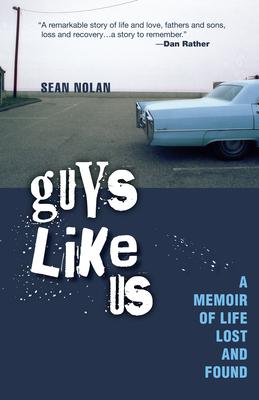 Guys Like Us: A Memoir of Life Lost and Found