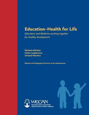 Education: Health for Life: Education and Medicine Working Together for Healthy Development