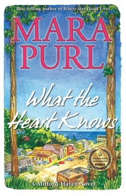 What the Heart Knows: Milford-Haven Novel