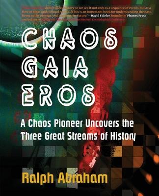 Chaos, Gaia, Eros: A Chaos Pioneer Uncovers the Three Great Streams of History Subscription