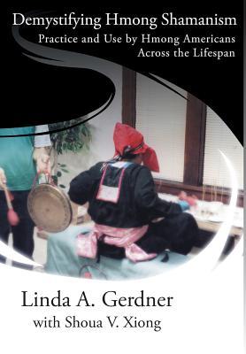 Demystifying Hmong Shamanism: Practice and Use