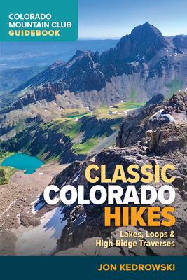 Classic Colorado Hikes: Lakes, Loops, and High Ridge Traverses