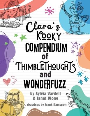 Clara's Kooky Compendium of Thimblethoughts + Wonderfuzz