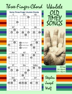 Three-Finger-Chord Ukulele Old Timey Songs