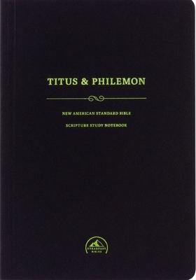 NASB Scripture Study Notebook: Titus & Philemon