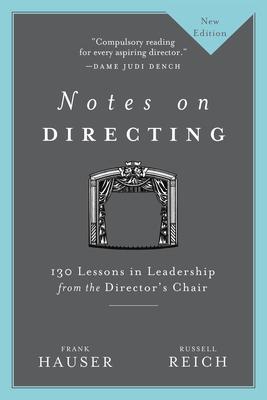 Notes on Directing: 130 Lessons in Leadership from the Director's Chair