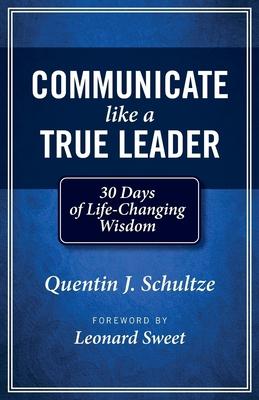 Communicate Like a True Leader: 30 Days of Life-Changing Wisdom Subscription