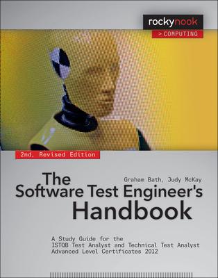 The Software Test Engineer's Handbook, 2nd Edition: A Study Guide for the Istqb Test Analyst and Technical Test Analyst Advanced Level Certificates 20