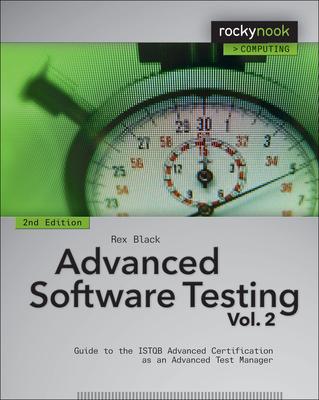 Advanced Software Testing - Vol. 2, 2nd Edition: Guide to the Istqb Advanced Certification as an Advanced Test Manager