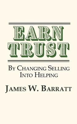 EARN TRUST By Changing Selling Into Helping: Practical Tips for Client Development & Networking