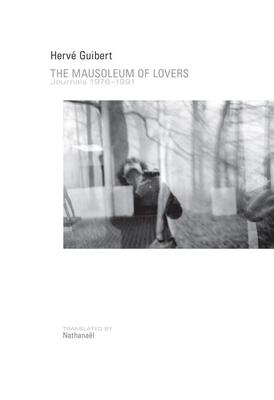 The Mausoleum of Lovers: Journals 1976-1991: Journals 1976-1991