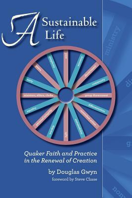 A Sustainable Life: Quaker Faith and Practice in the Renewal of Creation