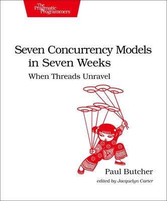 Seven Concurrency Models in Seven Weeks: When Threads Unravel