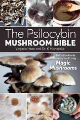 The Psilocybin Mushroom Bible: The Definitive Guide to Growing and Using Magic Mushrooms Subscription