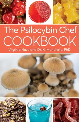 The Psilocybin Chef Cookbook