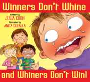 Winners Don't Whine and Whiners Don't Win: A Book about Good Sportsmanship Subscription