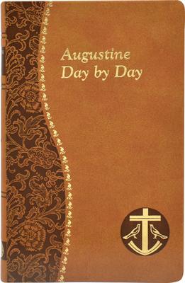 Augustine Day by Day: Minute Meditations for Every Day Taken from the Writings of Saint Augustine