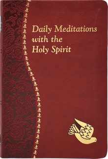 Daily Meditations with the Holy Spirit: Minute Meditations for Every Day Containing a Scripture, Reading, a Reflection, and a Prayer